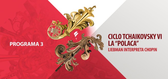 CICLO TCHAIKOVSKY VI • LA “POLACA” • LIEBMAN INTERPRETA CHOPIN - OFJ