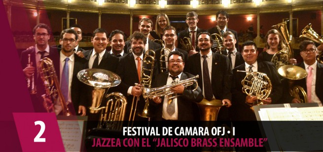 FESTIVAL DE CAMARA OFJ • I  JAZZEA CON EL JALISCO BRASS ENSAMBLE - OFJ