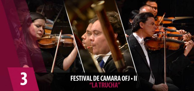 FESTIVAL DE CAMARA OFJ • II  “LA TRUCHA” - OFJ